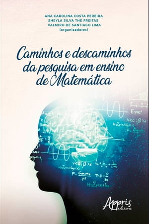 Caminhos e Descaminhos da Pesquisa em Ensino de Matemática