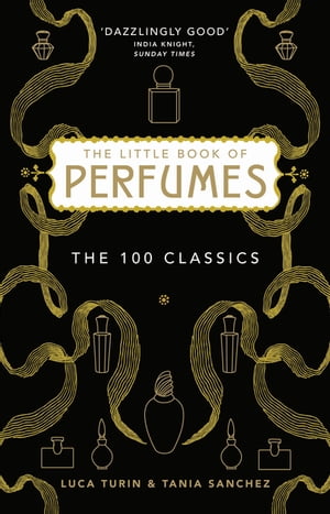 The Little Book of Perfumes The 100 classics【電子書籍】[ Luca Turin ]