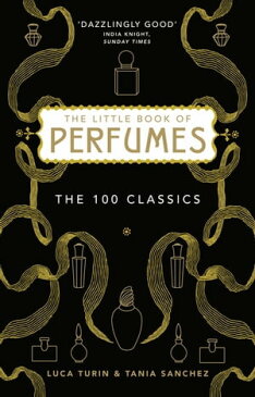 The Little Book of Perfumes The 100 classics【電子書籍】[ Luca Turin ]