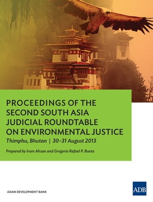 Proceedings of the Second South Asia Judicial Roundtable on Environmental Justice