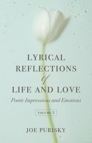 Lyrical Reflections of Life and Love - Volume 3