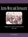 ŷKoboŻҽҥȥ㤨Sister-Wives and Suffragists: Polygamy and the Politics of Woman Suffrage 1870-1896Żҽҡ[ Lola Van Wagenen ]פβǤʤ854ߤˤʤޤ