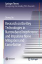 Research on the Key Technologies in Narrowband Interference and Impulsive Noise ...