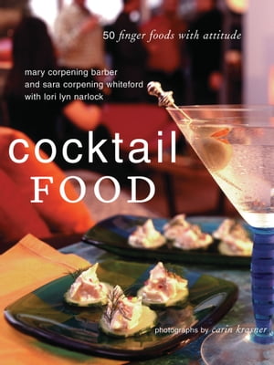 Cocktail Food 50 Finger Foods with Attitude
