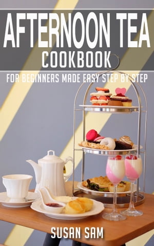 Afternoon Tea Cookbook