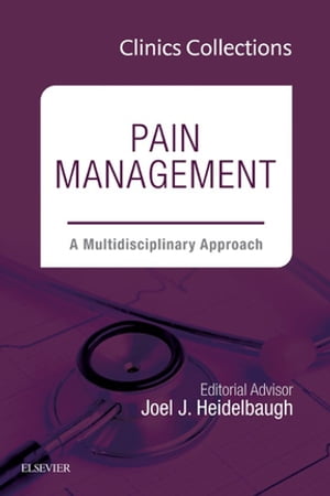 Pain Management: A Multidisciplinary Approach, 1e (Clinics Collections) Pain Management: A Multidisciplinary Approach, 1e (Clinics Collections)Żҽҡ[ Joel J. Heidelbaugh, MD, FAAFP, FACG ]