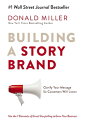 Building a StoryBrand Clarify Your Message So Customers Will Listen【電子書籍】 Donald Miller