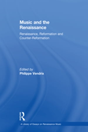 楽天楽天Kobo電子書籍ストアMusic and the Renaissance Renaissance, Reformation and Counter-Reformation【電子書籍】