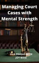 Managing Court Cases with Mental Strength【電