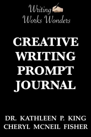 Writing Works Wonders Creative Writing Prompt Journal