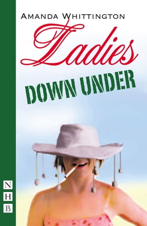 楽天楽天Kobo電子書籍ストアLadies Down Under （NHB Modern Plays）【電子書籍】[ Amanda Whittington ]