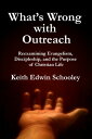 What's Wrong with Outreach: Reexamining Evangeli