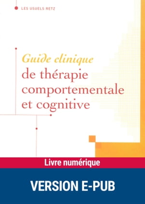 Guide clinique de th?rapie comportementale et co
