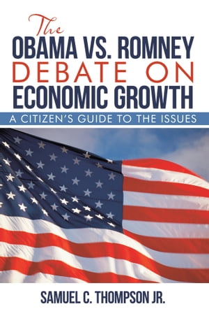 The Obama Vs. Romney Debate on Economic Growth A