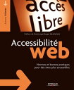 Accessibilit? web Normes et bonnes pratiques pour des sites plus accessibles