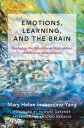 Emotions, Learning, and the Brain: Exploring the Educational Implications of Affective Neuroscience (The Norton Series on the Social Neuroscience of Education)【電子書籍】 Mary Helen Immordino-Yang