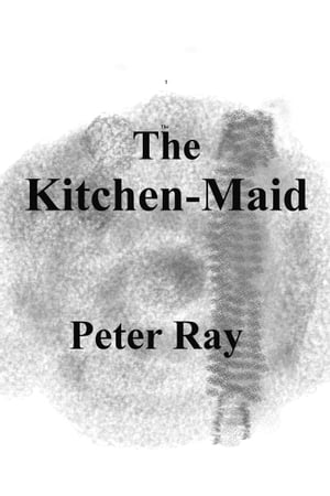 The Kitchen-MaidŻҽҡ[ Peter Ray ]