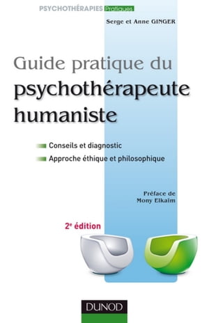 Guide pratique du psychoth?rapeute humaniste - 2e ?dition