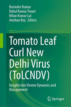 楽天楽天Kobo電子書籍ストアTomato Leaf Curl New Delhi Virus （ToLCNDV） Insights into Virome Dynamics and Management【電子書籍】