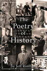 The Poetry of History【電子書籍】[ Jeff Rimland ]