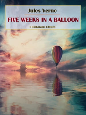 Five Weeks in a BalloonŻҽҡ[ Jules Verne ]