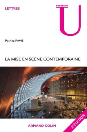 La mise en sc?ne contemporaine Origines, tendances, perspectives