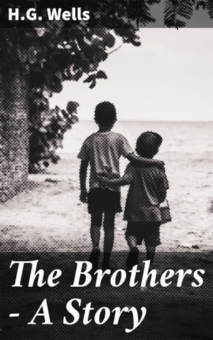 The Brothers - A Story