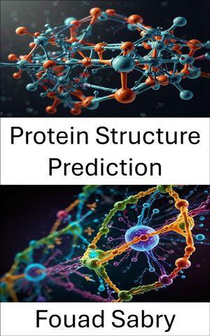 ŷKoboŻҽҥȥ㤨Protein Structure Prediction Advances in Computational Methods and Their Application to Molecular ModelingŻҽҡ[ Fouad Sabry ]פβǤʤ750ߤˤʤޤ