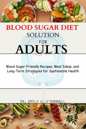 BLOOD SUGAR DIET SOLUTION FOR ADULTS