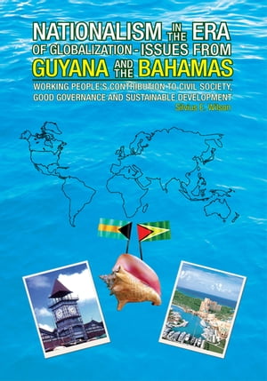 ŷKoboŻҽҥȥ㤨Nationalism in the Era of Globalisation-Issues from Guyana and the Bahamas Working People's Contribution to Civil Society, Good Governance and Sustainable DevelopmentŻҽҡ[ Silvius E. Wilson ]פβǤʤ1,144ߤˤʤޤ