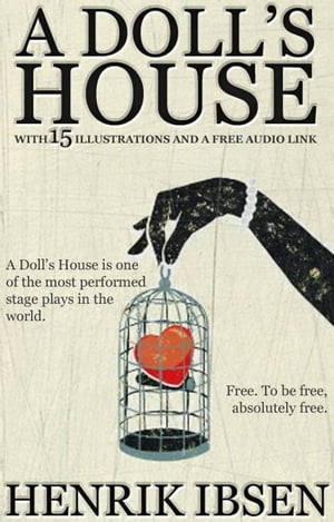 A Doll's House: With 15 Illustrations and a Free