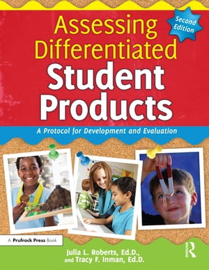 Assessing Differentiated Student Products A Protocol for Development and Evaluation