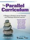 The Parallel Curriculum A Design to Develop Learner Potential and Challenge Advanced Learners