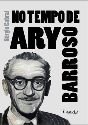 No tempo de Ary Barroso【電子書籍】[ S?rgio Cabral ](3)