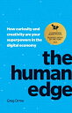 ŷKoboŻҽҥȥ㤨Human Edge, The How Curiosity And Creativity Are Your Superpowers In The Digital EconomyŻҽҡ[ Greg Orme ]פβǤʤ1,708ߤˤʤޤ