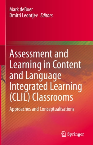 Assessment and Learning in Content and Language Integrated Learning (CLIL) Classrooms