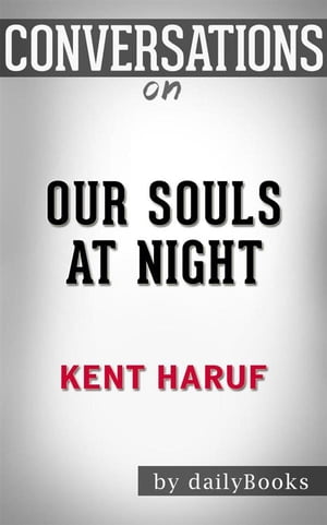 Our Souls at Night (Vintage Contemporaries): by Kent Haruf | Conversation Starters