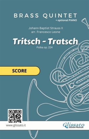 "Tritsch-Tratsch Polka" Brass quintet and opt.Piano (score)