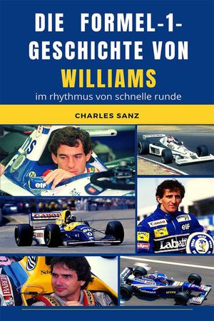 Die Formel-1-Geschichte von Williams im Rhythmus von schnelle RundeŻҽҡ[ Charles Sanz ]