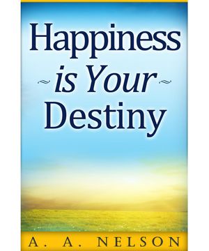 Happiness is Your Destiny