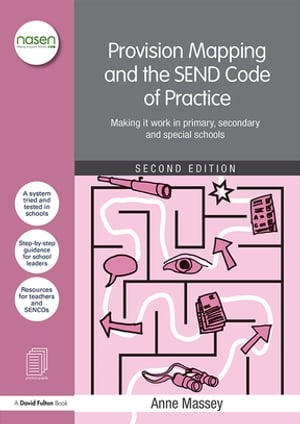 Provision Mapping and the SEND Code of Practice Making it work in primary, secondary and special schoolsŻҽҡ[ Anne Massey ]