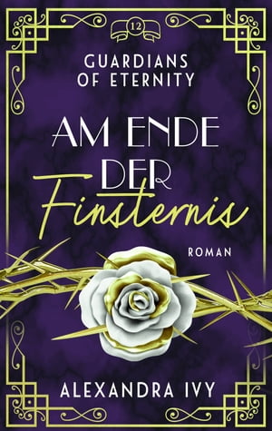 Am Ende der Finsternis Guardians of Eternity 12 - Roman【電子書籍】 Alexandra Ivy