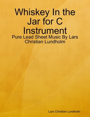 Whiskey In the Jar for C Instrument - Pure Lead 