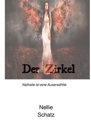 Der Zirkel Nathalie ist eine Auserw hlte【電子書籍】 Nellie Schatz