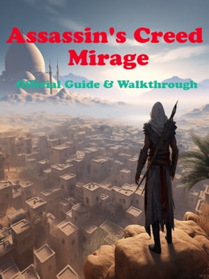 Assassin's Creed Mirage Official Guide & Walkthrough