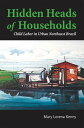 Hidden Heads of Households Child Labor in Urban Northeast Brazil