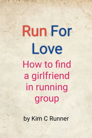 Run for Love: How to Find a Girlfriend in Runnin