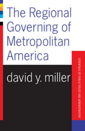 The Regional Governing Of Metropolitan America