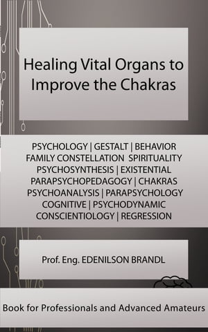 Healing Vital Organs to Improve the Chakras