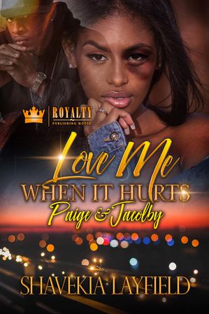 Love Me When It Hurts Paige Jacolby【電子書籍】 Shavekia Layfield